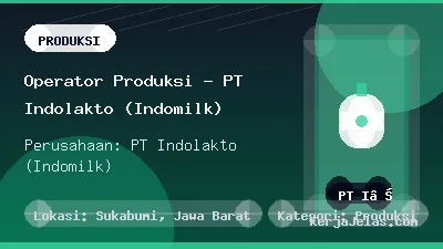 Thumbnail share Operator Produksi - PT Indolakto (Indomilk)
