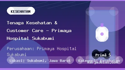 Thumbnail share Tenaga Kesehatan & Customer Care - Primaya Hospital Sukabumi